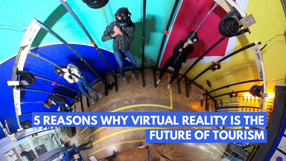 5 reasons why VR is the future of tourism - Imagine Belgium