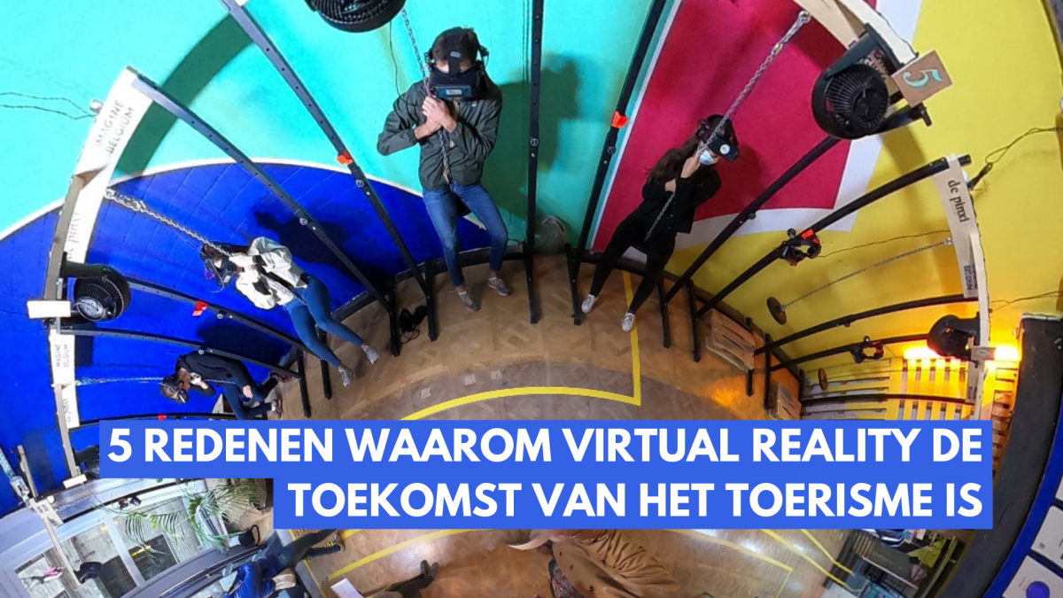 5 redenen waarom virtual reality de toekomst van het toerisme is - Imagine Belgium