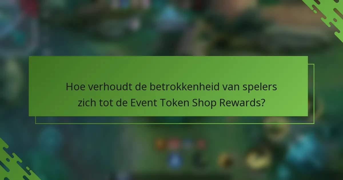Hoe verhoudt de betrokkenheid van spelers zich tot de Event Token Shop Rewards?