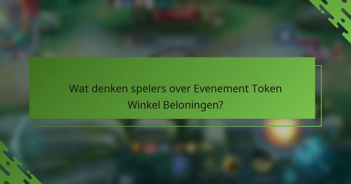 Wat denken spelers over Evenement Token Winkel Beloningen?